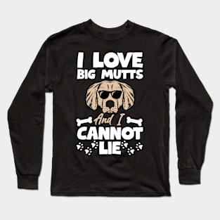 I Love Big Mutts And I Cannot Lie T shirt For Women Long Sleeve T-Shirt